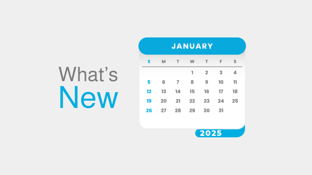 January 2025 Updates: Boosting Efficiency and Control