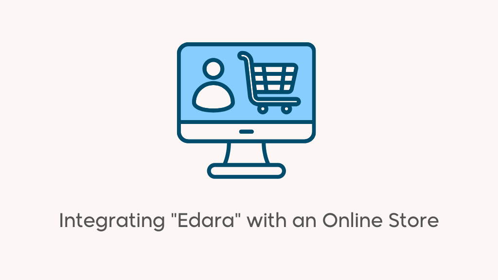 Integrating “Edara” with an Online Store Seamlessly